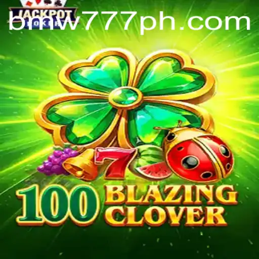 Exploring the Exciting World of 100BlazingClover